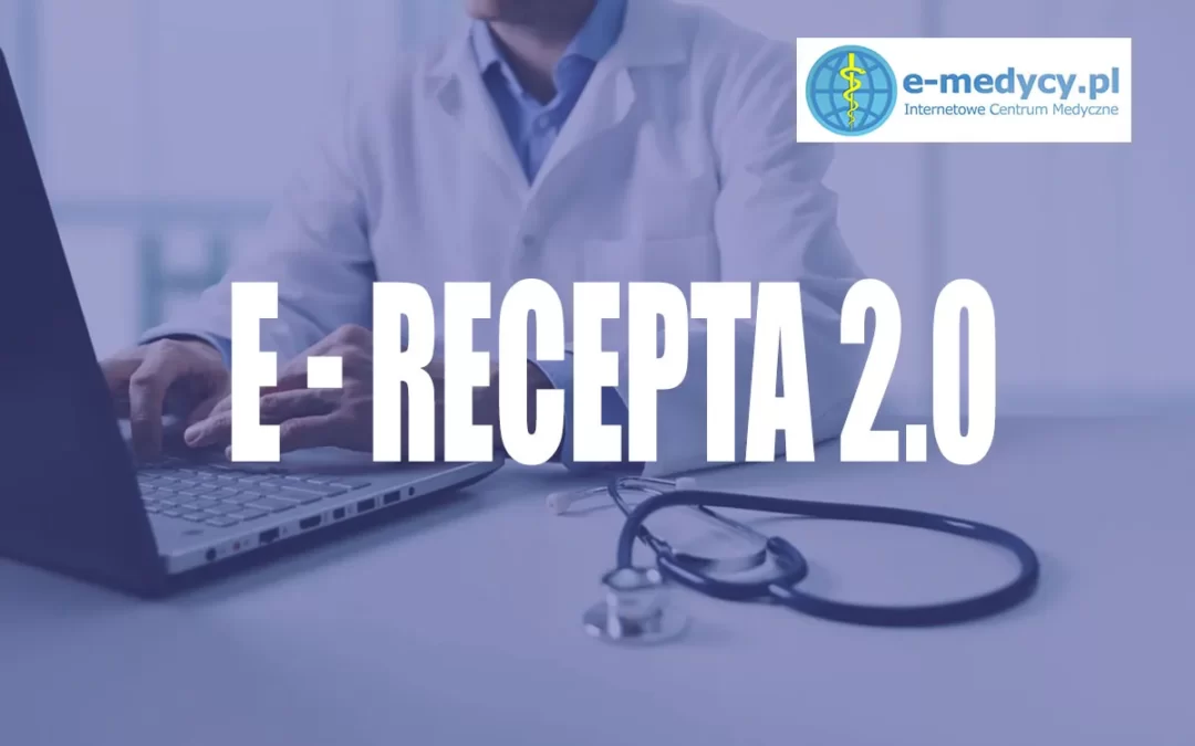 E-recepta 2.0 – na czym polega nowy projekt?